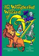 The Wonderful Wizard of Oz A Commemorative Pop-Up cover