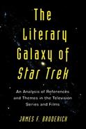 The Literary Galaxy of Star Trek An Analysis of References And Themes in the Television Series And Films cover