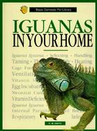 Iguanas in Your Home A Complete and Up-To-Date Guide cover