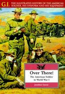 Over There!: The American Soldier in World War I cover