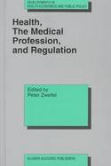 Health, the Medical Profession, and Regulation cover