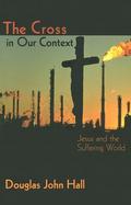 The Cross in Our Context Jesus and the Suffering World cover