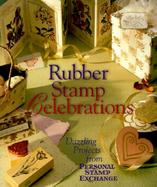 Rubber Stamp Celebrations Dazzling Projects from Personal Stamp Exchange cover