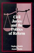 Civil Juries and the Politics of Reform cover