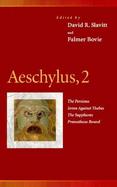 Aeschylus The Persians, Seven Against Thebes, the Suppliants, Prometheus Bound (volume2) cover