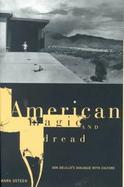 American Magic and Dread Don Delillo's Dialogue With Culture cover