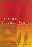 The New Colored People The Mixed-Race Movement in America cover