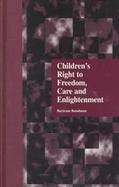 Children's Right to Freedom, Care and Enlightenment cover