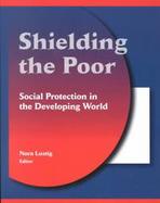 Shielding the Poor Social Protection in the Developing World cover