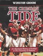 The Crimson Tide An Illustrated History of Football at the University of Alabama cover