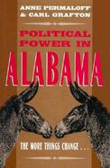 Political Power in Alabama The More Things Change... cover