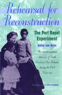 Rehearsal for Reconstruction The Port Royal Experiment cover