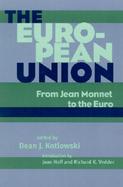 The European Union From Jean Monnet to the Euro cover