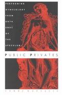 Public Privates Performing Gynecology from Both Ends of the Speculum cover