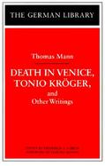 Death in Venice, Tonio Kroger, and Other Writings cover