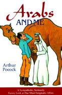 Arabs and Me: My Life with Allah's Rogues (Lovable and Otherwise) cover