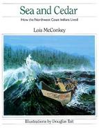 Sea and Cedar How the Northwest Coast Indians Lived cover