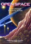 Open Space New Canadian Fantastic Fiction cover