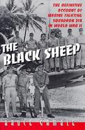 The Black Sheep The Definitive Account of Marine Fighting Squadron 214 in the World War II cover