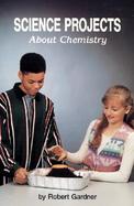 Science Projects About Chemistry cover