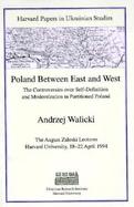 Poland Between East and West: The Controversies Over Self-Definition and Modernization in Partitioned Poland cover