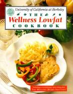 The Wellness Lowfat Cookbook: Hundreds of Delicious Recipes and a Revolutionary New Eating Plan That cover