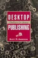 Desktop Publishing Dollars & Sense cover