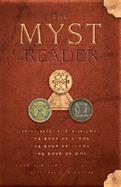 The Myst Reader The Book of Atrus, The Book of Ti'ana, The Book of D'ni cover