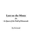 Lost on the Moon or in Quest of the Field of Diamonds cover