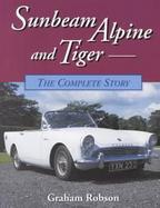 Sunbeam Alpine and Tiger: The Complete Story cover
