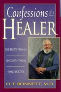 Confessions of a Healer The Truth from an Unconventional Family Doctor cover