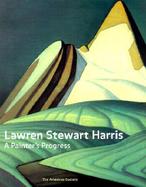 Lawren Stewart Harris A Painter's Progress cover