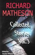 Richard Matheson Collected Stories (volume3) cover