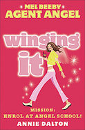 Winging It Mission Enrol at Angel School! cover