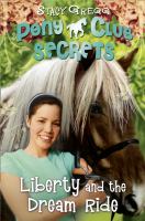 Pony Club Secrets (11) - Liberty and the Dream Ride cover