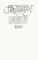 Protestant Christianity Interpreted Through Its Development cover