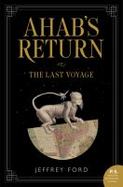 Ahab's Return : Or, the Last Voyage cover