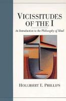 Vicissitudes of the I  An Introduction to the Philosophy of Mind cover