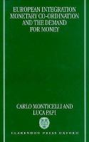 European Integration, Monetary Co-Ordination, and the Demand for Money cover