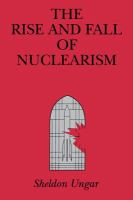 The Rise and Fall of Nuclearism: Fear and Faith as Determinants of the Arms Race cover