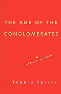 The Age of the Conglomerates A Novel of the Future cover