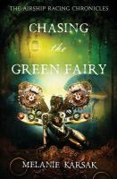 Chasing the Green Fairy : The Airship Racing Chronicles cover