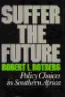 Suffer the Future, Policy Choices in Southern Africa cover