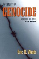A Century of Genocide Utopias of Race and Nation cover