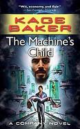 The Machine's Child A Company Novel cover