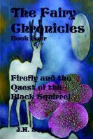 The Fairy Chronicles Book Four Firefly And the Quest of the Black Squirrel cover