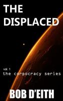 The Displaced : Vol. 1 the Corpocracy Series cover