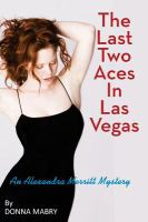 The Last Two Aces in Las Vegas : An Alexandra Merritt Mystery cover