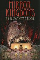 Mirror KingdomsThe Best of Peter S. Beagle cover