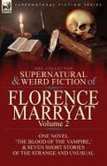 The Collected Supernatural and Weird Fiction of Florence Marryat : Volume 2-One Novel 'the Blood of the Vampire, ' & Seven Short Stories of the Strang cover